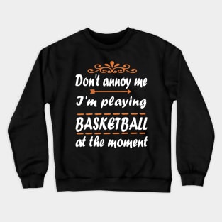 Basketball basketball player gift wicker Crewneck Sweatshirt